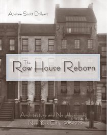 The Row House Reborn: Architecture and Neighborhoods in New York City, 1908--1929