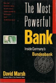 Most Powerful Bank:, The: Inside Germany's Bundesbank