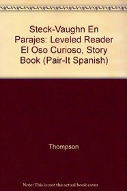 El Oso Curioso, Story Book: Leveled Reader (Pair-It Spanish)