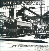 Great Western steam at Swindon works