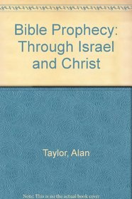 Bible prophecy through Israel and Christ