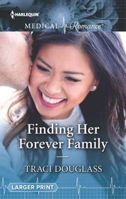 Finding Her Forever Family (Harlequin Medical, No 1032) (Larger Print)