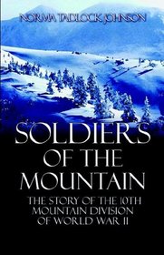 Soldiers of the Mountain: The Story of the 10th Mountain Division of World War II
