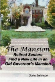 The Mansion: Retired Seniors Find a New Life in an Old Governor's Mansion