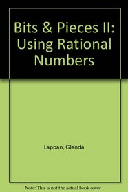 Bits  Pieces II: Using Rational Numbers