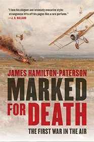 Marked for Death: A History of the First War in the Air