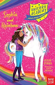 Sophia and Rainbow (Unicorn Academy: Where Magic Happens, Bk 1)