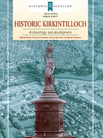 Historic Kirkintilloch: Archaeology and Development (Scottish Burgh Survey)