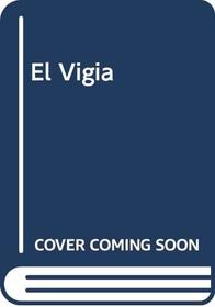 El Vigia (Spanish Edition)