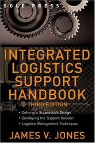 Integrated Logistics Support Handbook (McGraw-Hill Logistics Series)