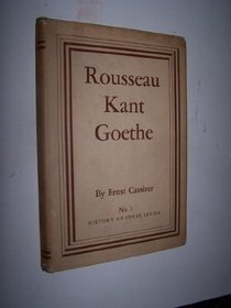 Rousseau, Kant, Goethe: Two essays