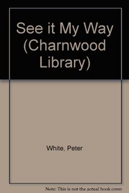 See It My Way (Charnwood Library)