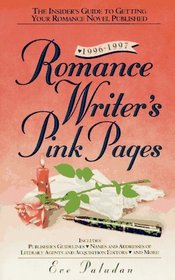 Romance Writer's Pink Pages, 1996-1997 Edition : The Insider's Guide to Getting Your Romance Novel Published (Romance Writer's Pink Pages)