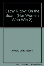 Cathy Rigby: On the Beam (Her Women Who Win 2)