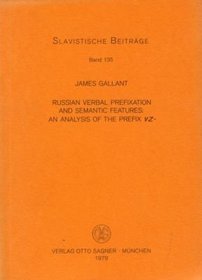 Russian verbal prefixation and semantic features: An analysis of the prefix VZ- (Slavistische Beitrage ; Bd. 135)