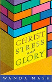 Christ, Stress and Glory