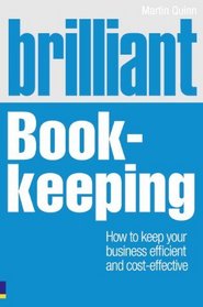 Brilliant Book-keeping: How to keep your business efficient and cost-effective (Brilliant Business)