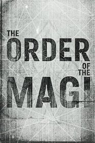 The Order of the Magi (Volume 1)