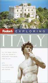 Fodor's Exploring Italy, 5th Edition (Exploring Guides)