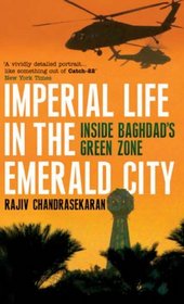 Imperial Life in the Emerald City: Inside Iraq's Green Zone