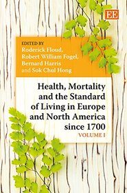 Health, Mortality and the Standard of Living in Europe and North America Since 1700 (Elgar Mini)