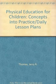 Physical Education for Children: Concepts into Practice/Daily Lesson Plans