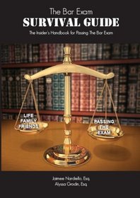 The Bar Exam Survival Guide: The Insider's Handbook for Passing the Bar Exam