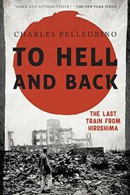 To Hell and Back: The Last Train from Hiroshima (Asia/Pacific/Perspectives)