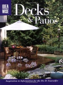 Idea Wise: Decks & Patios: Inspiration & Information for the Do-It-Yourselfer (Idea Wise)