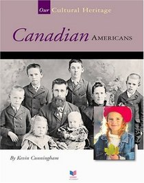 Canadian Americans (Our Cultural Heritage)