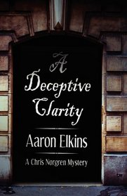 A Deceptive Clarity (A Chris Norgren Mystery: Book One)