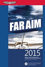 FAR/AIM 2015 eBundle: Federal Aviation Regulations/Aeronautical Information Manual (FAR/AIM series)