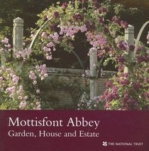 Mottisfont Abbey (Hampshire): Garden, House and Estate (National Trust Guidebooks)