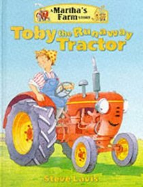 Toby the Runaway Tractor (Martha's Farm)