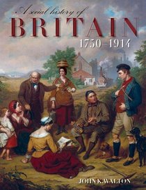 A Social History of Britain: 1750-1914