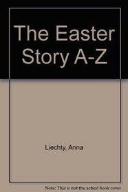 The Easter Story A-Z