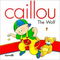 Caillou-The Wolf (North Star)