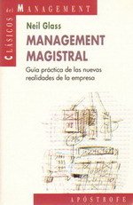 Management magistral : gua prctica de las nuevas realidades de la empresa