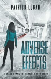 Adverse Effects (A Chase Adams FBI Thriller)