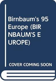 Birnbaum's 95 Europe (Birnbaum's Europe)