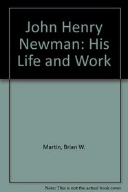 JOHN HENRY NEWMAN, his life and work