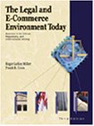 The Legal and E-Commerce Environment Today: Business in the Ethical, Regulatory, and International Setting