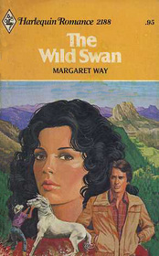 The Wild Swan (Harlequin Romance, No 2188)