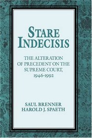Stare Indecisis : The Alteration of Precedent on the Supreme Court, 1946-1992