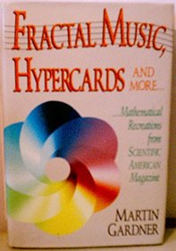 Fractal Music, Hypercards and More--: Mathematical Recreations from Scientific American Magazine