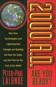 2000 A.D.: Are You Ready? : How New Technologies and Lightning-Fast Changes Are Opening the Door for Satan and His Plan for the End of the World