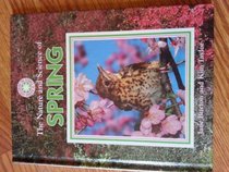 The Nature and Science of Spring (Exploring the Science of Nature)