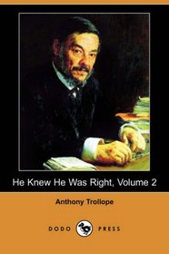 He Knew He Was Right, Volume 2 (Dodo Press)