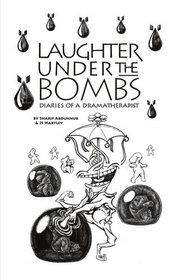 Laughter Under the Bombs: Diaries of a Dramatherapist