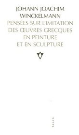 Pensées sur l'imitation des oeuvres grecques en peinture et en sculpture (French Edition)